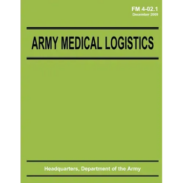 Army Medical Logistics (FM 4-02.1)