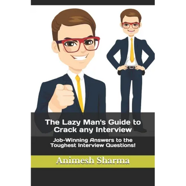 The Lazy Man's Guide to Crack any Interview