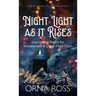 Night Light As It Rises: Inspirational Poetry for Bereavement and Other Hard Times