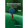 Bacteriophages: Biological Aspects and Advances