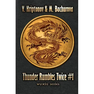 Thunder Rumbles Twice (Wuxia Series Book #1)