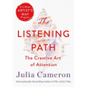 The Listening Path: The Creative Art of Attention (a 6-Week Artist's Way Program)