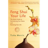 Feng Shui Your Life: The Quick Guide to Decluttering Your Home and Renewing Your Life