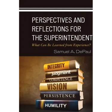 Perspectives and Reflections for the Superintendent: What Can Be Learned from Experience?
