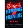 Sexual Perversions and Paraphilias: An A to Z