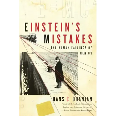 Einstein's Mistakes: The Human Failings of Genius