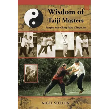 Wisdom of Taiji Masters: Insights into Cheng Man Ching's Art