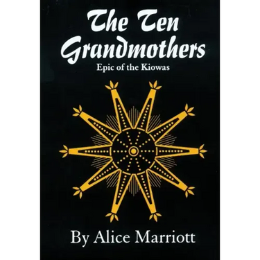 The Ten Grandmothers: Epic of the Kiowas