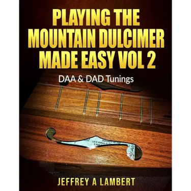 Playing The Mountain Dulcimer Made Easy: Vol II