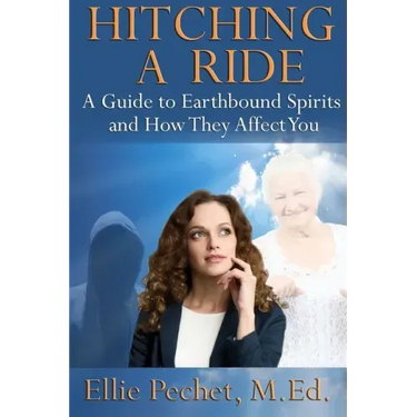 Hitching A Ride: A Guide to Earthbound Spirits and How They Affect You