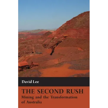 The Second Rush: Mining and the Transformation of Australia