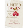 United Tastes: The Making of the First American Cookbook