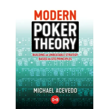 Modern Poker Theory: Building an Unbeatable Strategy Based on GTO Principles