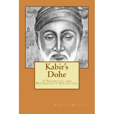 Kabir's Dohe: A Pragmatic and Reformative Perception