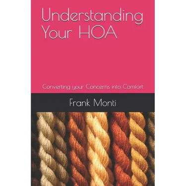 Understanding Your HOA Second Edition: Converting your Concerns into Comfort