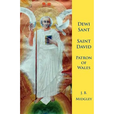 Dewi Sant: St David Patron of Wales