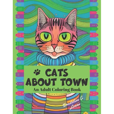 Cats About Town: An Adult Coloring Book for People Who Love Cats With Personality