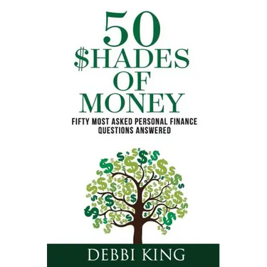 50 Shades of Money: 50 Most Asked Personal Finance Questions Answered