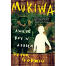 Mukiwa: A White Boy in Africa