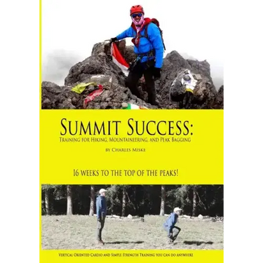 Summit Success: Training for Hiking, Mountaineering, and Peak Bagging