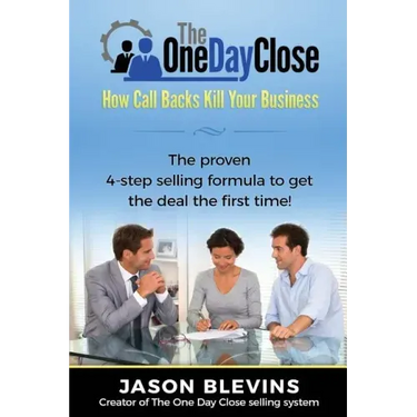 The One Day Close: How Call Backs Kill Your Business