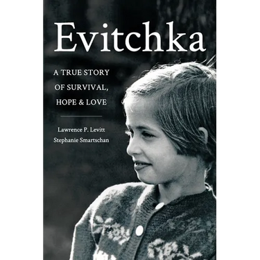 Evitchka: A True Story of Survival, Hope and Love