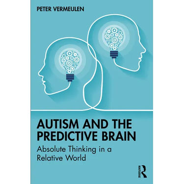Autism and The Predictive Brain: Absolute Thinking in a Relative World
