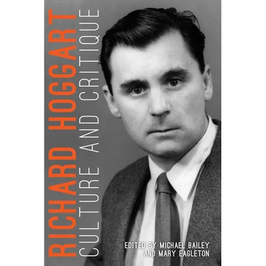 Richard Hoggart: Culture and Critique