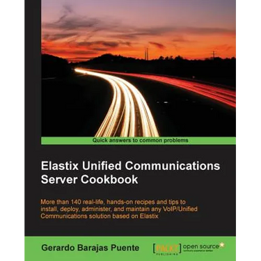 Elastix Unified Communications Server Cookbook