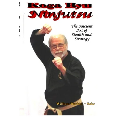 Koga Ryu Ninjutsu: The Ancient Art of Stealth and Strategy (revised)