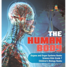 The Human Body Organs and Organ Systems Books Science Kids Grade 7 Children's Biology Books