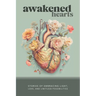 Awakened Hearts: Stories of Embracing Light, Love, and Limitless Possibilities