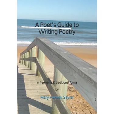 A Poet's Guide to Writing Poetry: in free verse & traditional forms