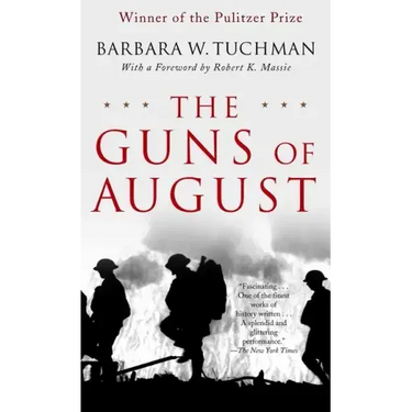 The Guns of August: The Pulitzer Prize-Winning Classic about the Outbreak of World War I