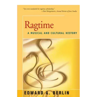 Ragtime: A Musical and Cultural History