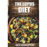 The Lupus Diet: Heal Your Lupus With Natural Diet Remedies