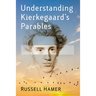 Understanding Kierkegaard's Parables