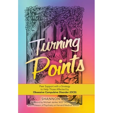 Turning Points: Peer Support with a Strategy to Help Those Affected by Obsessive Compulsive Disorder (Ocd)