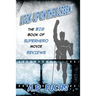Look, Up on the Screen! the Big Book of Superhero Movie Reviews