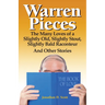 Warren Pieces: The Many Loves of a Slightly Old, Slightly Stout, Slightly Bald Raconteur And Other Stories