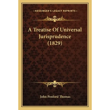 A Treatise Of Universal Jurisprudence (1829)