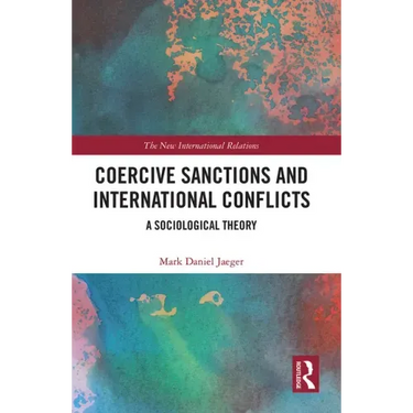 Coercive Sanctions and International Conflicts: A Sociological Theory