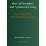 Mental Disorders and Spiritual Healing: Teachings from the Early Christian East