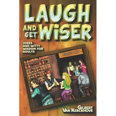 Laugh and Get Wiser!: Jokes and witty wisdom for adults
