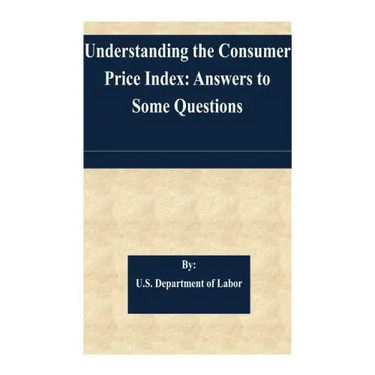 Understanding the Consumer Price Index: Answers to Some Questions