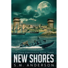 New Shores: The Eden Chronicles - Book Three