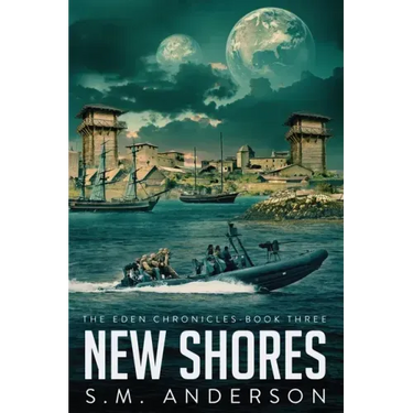 New Shores: The Eden Chronicles - Book Three