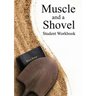 Muscle and a Shovel Bible Class Student Workbook