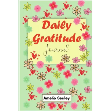 Daily Gratitude Book: Start Everyday with Gratitude, Good Days Start with Gratitude, Practice Gratitude and Mindfulness