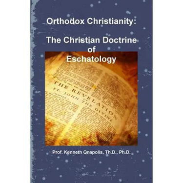 Orthodox Christianity: The Christian Doctrine of Eschatology